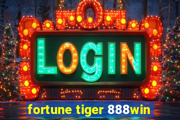 fortune tiger 888win